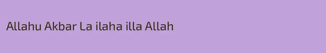 Allahu Akbar La ilaha illa Allah